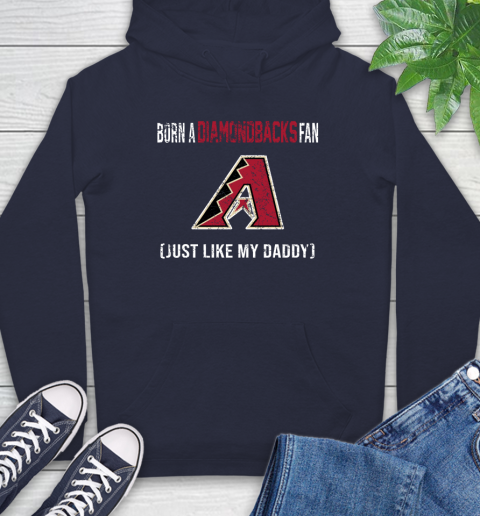 MLB Baseball Arizona Diamondbacks Loyal Fan Just Like My Daddy Shirt Hoodie 3
