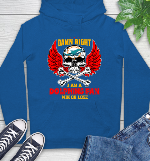 NFL Damn Right I Am A Miami Dolphins Win Or Lose Skull Football Sports Hoodie 9