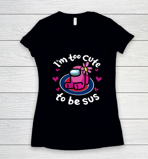 Chicago Cubs MLB Baseball Among Us I Am Too Cute To Be Sus Women's V-Neck T-Shirt