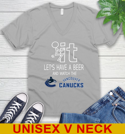 Vancouver Canucks Hockey NHL Let's Have A Beer And Watch Your Team Sports V-Neck T-Shirt 3