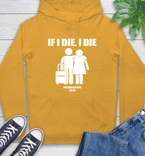Coronacation If I Die I Die Shirt 14