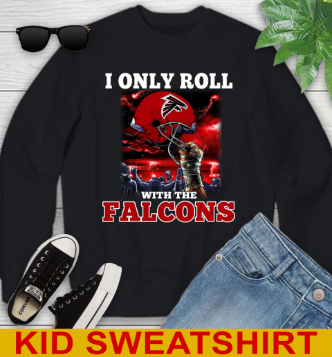 Atlanta Falcons NFL Football I Only Roll With My Team Sports Youth Sweatshirt