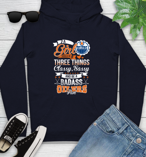 Edmonton Oilers NHL Hockey A Girl Should Be Three Things Classy Sassy And A Be Badass Fan Youth Hoodie 3