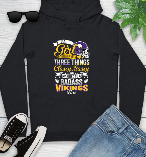 Minnesota Vikings NFL Football A Girl Should Be Three Things Classy Sassy And A Be Badass Fan Youth Hoodie