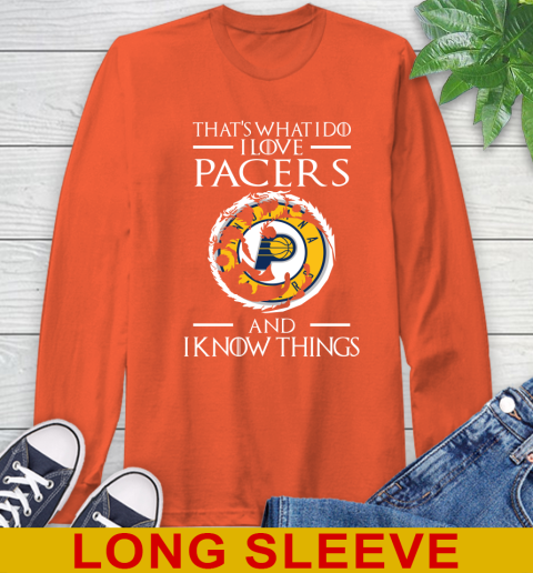 Indiana Pacers NBA Basketball That's What I Do I Love My Team And I Know Things Game Of Thrones 58