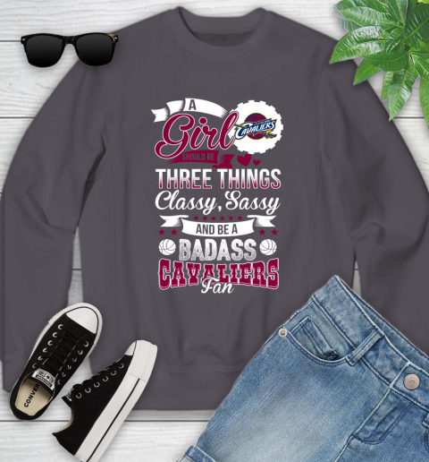 Cleveland Cavaliers NBA A Girl Should Be Three Things Classy Sassy And A Be Badass Fan Youth Sweatshirt 5