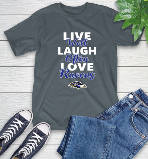 NFL Football Baltimore Ravens Live Well Laugh Often Love Shirt T-Shirt 7