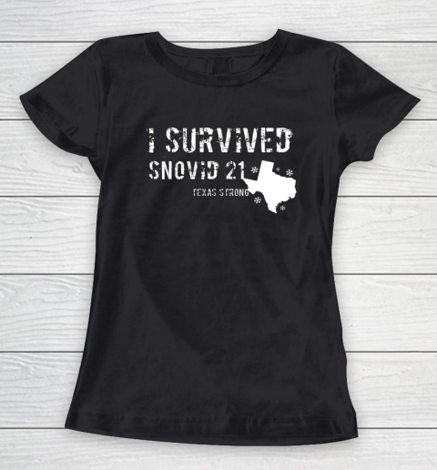 I Survived Snovid 21 Texas Strong Shirts Women's T-Shirt
