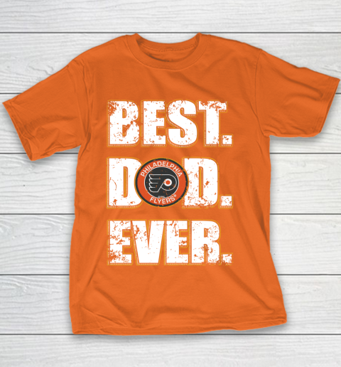 NHL Philadelphia Flyers Hockey Best Dad Ever Family Shirt Youth T-Shirt 4
