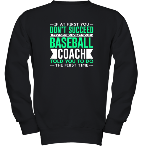 If At First You Don't Succeed  Funny Baseball Coach Youth Sweatshirt