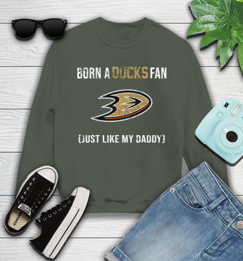 NHL Anaheim Ducks Hockey Loyal Fan Just Like My Daddy Shirt Youth Sweatshirt 7