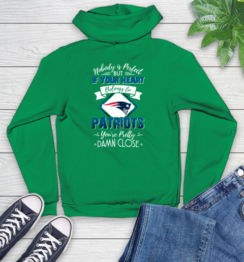 NFL Football New England Patriots Nobody Is Perfect But If Your Heart Belongs To Patriots You're Pretty Damn Close Shirt Youth Hoodie 7