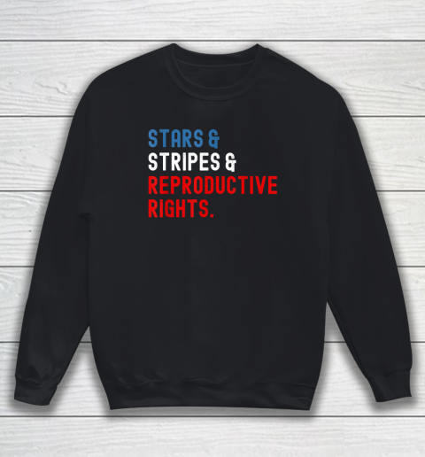 Stars Stripes Reproductive Rights Patriotic 4th Of July Sweatshirt