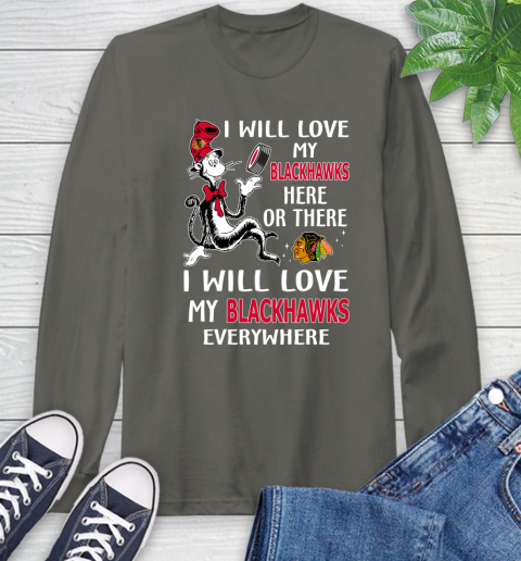 NHL Hockey Chicago Blackhawks I Will Love My Blackhawks Everywhere Dr Seuss Shirt Long Sleeve T-Shirt 10