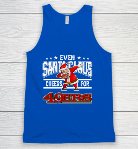 San Francisco 49ers Even Santa Claus Cheers For Christmas NFL Tank Top 4