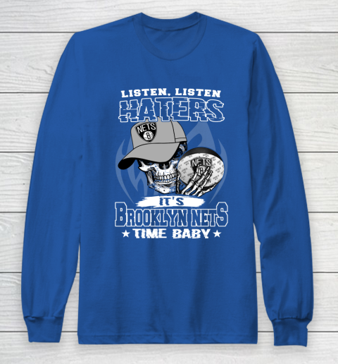 Listen Haters It is NETS Time Baby NBA Long Sleeve T-Shirt 6
