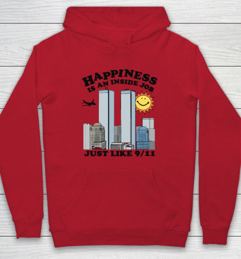 Happiness Is An Inside Job Just Like 9 11 Hoodie 6