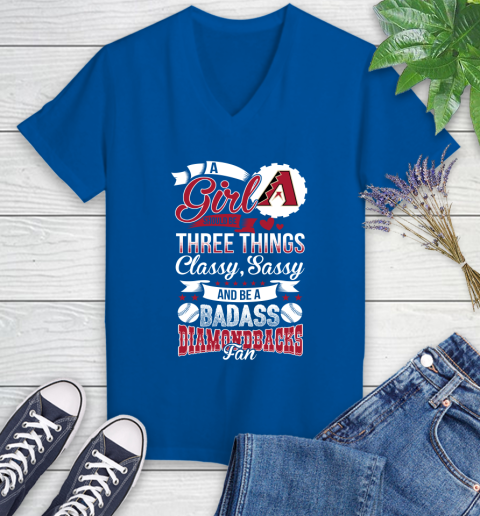 Arizona Diamondbacks MLB Baseball A Girl Should Be Three Things Classy Sassy And A Be Badass Fan Women's V-Neck T-Shirt 10