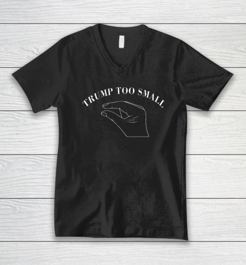 Trump Too Small (Print on front and back) V-Neck T-Shirt