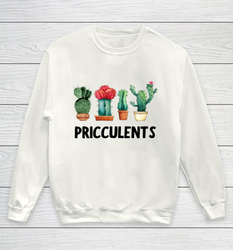 Funny Cactus Pricculents silly pun succulents cute Youth Sweatshirt