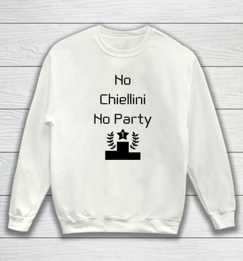 No Chiellini No Party  Italia Euro Uefa 2020 Champion Sweatshirt