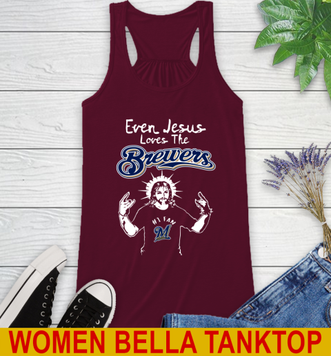 Milwaukee Brewers MLB Baseball Even Jesus Loves The Brewers Shirt Racerback Tank 3 Milwaukee Brewers MLB Baseball Even Jesus Loves The Brewers Shirt Racerback Tank - Image 3