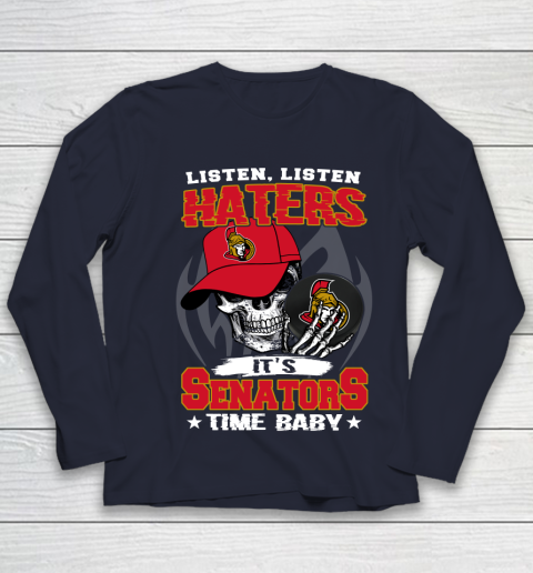 Listen Haters It is SENATORS Time Baby NHL Youth Long Sleeve 2