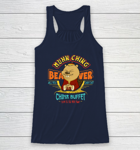 Muhn Ching Beaver All You Can Eat China Buffet Chow Racerback Tank 5
