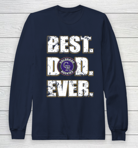 MLB Colorado Rockies Baseball Best Dad Ever Family Shirt Long Sleeve T-Shirt 2