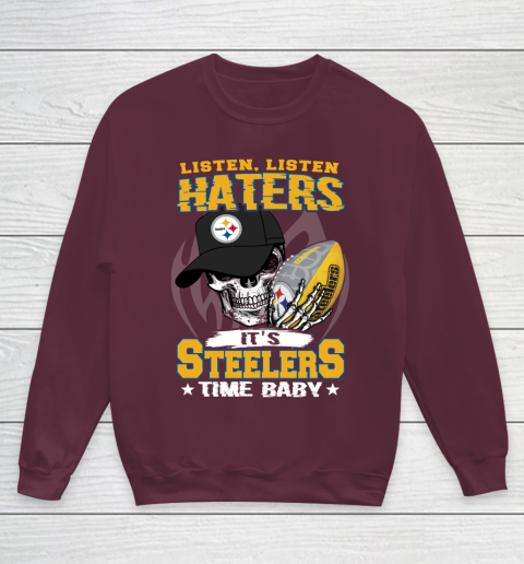 Listen Haters It is STEELERS Time Baby NFL Youth Sweatshirt 4