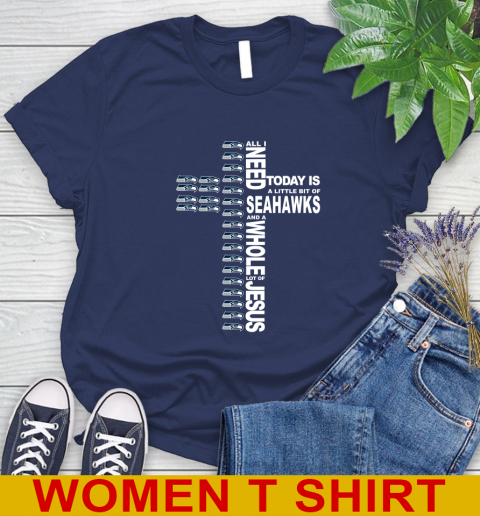 NFL All I Need Today Is A Little Bit Of Seattle Seahawks Cross Shirt Women's T-Shirt 12