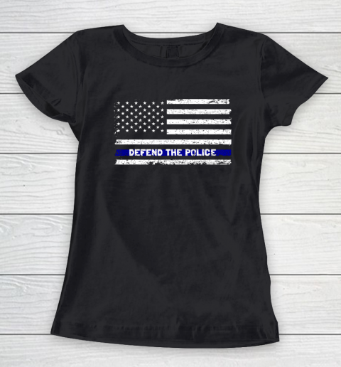 Defend The Blue Shirt  Defend The Police American Flag Thin Blue Line 2020 Women's T-Shirt