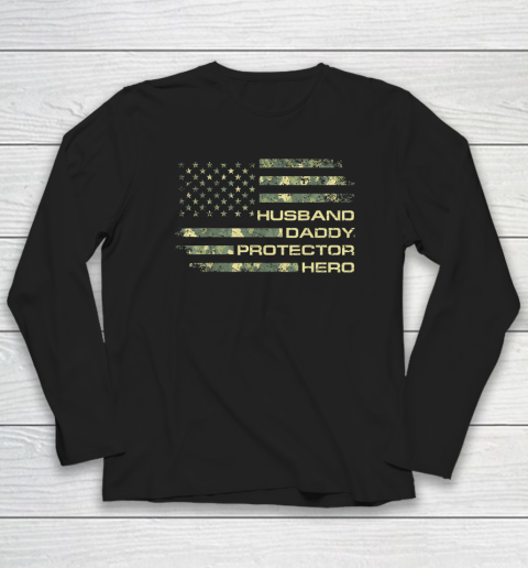 Husband Daddy Protector Hero Shirt Fathers Day American Flag Long Sleeve T-Shirt