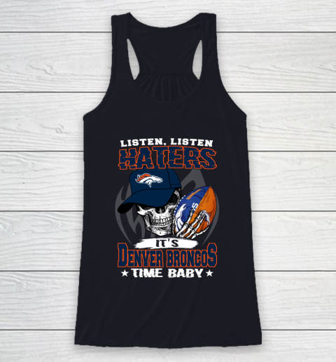 Listen Haters It is BRONCOS Time Baby NFL Racerback Tank 7