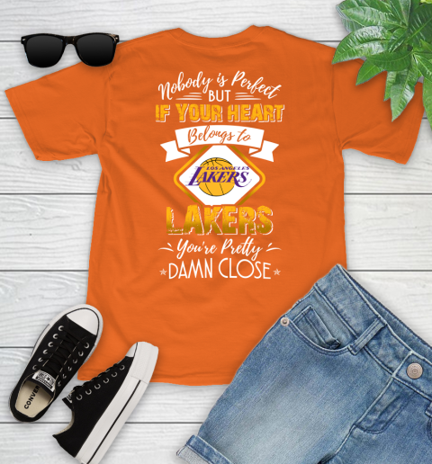 NBA Basketball Los Angeles Lakers Nobody Is Perfect But If Your Heart Belongs To Lakers You're Pretty Damn Close Shirt Youth T-Shirt 8