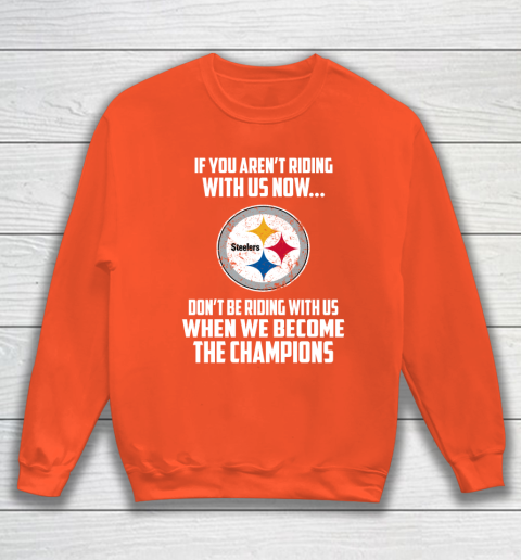 NFL Pittsburgh Steelers Football We Become The Champions Sweatshirt 3
