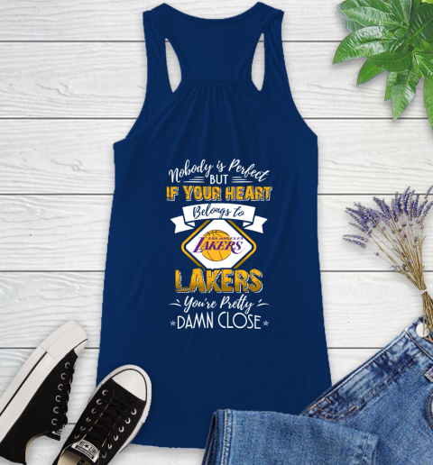 NBA Basketball Los Angeles Lakers Nobody Is Perfect But If Your Heart Belongs To Lakers You're Pretty Damn Close Shirt Racerback Tank - Image 7