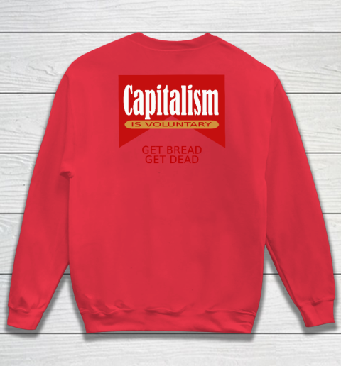 Capitalism Is Voluntary Sweatshirt 14