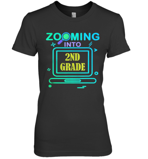 Zooming Into 2Nd Grade Virtual Back To School Second Grade Premium Women's T-Shirt