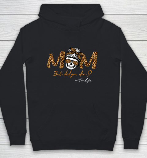 Mother's Day Gift But Did You Die Mom life Sugar Skull with Bandana Leopard Youth Hoodie