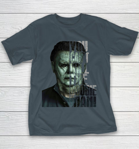Halloween Michael Myers you cant kill the Boogeyman Youth T-Shirt 5
