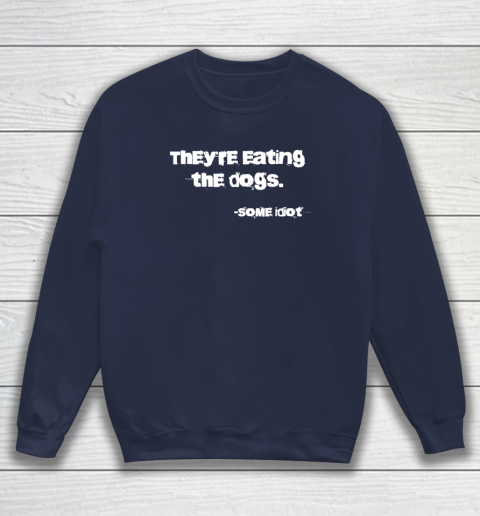 They're Eating The Dogs Sweatshirt 2