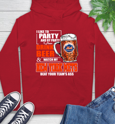 MLB I Like To Party And By Party I Mean Drink Beer And Watch My New York Mets Beat Your Team's Ass Baseball Hoodie 10