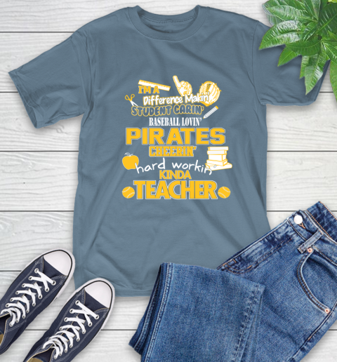 Pittsburgh Pirates MLB I'm A Difference Making Student Caring Baseball Loving Kinda Teacher T-Shirt 8