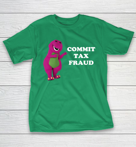 Commit Tax Fraud Funny Meme T-Shirt 5