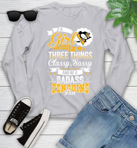 Pittsburgh Penguins NHL Hockey A Girl Should Be Three Things Classy Sassy And A Be Badass Fan Youth Long Sleeve 5