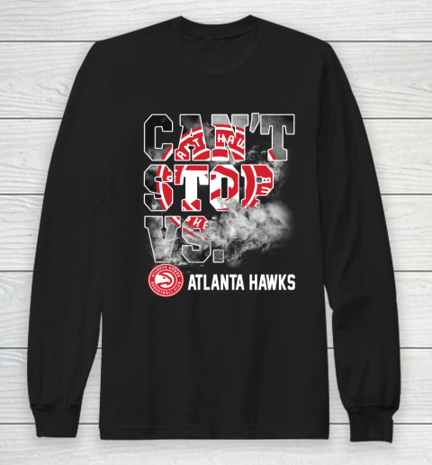 NBA Atlanta Hawks Basketball Can't Stop Vs Long Sleeve T-Shirt