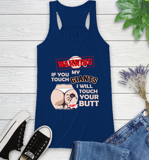 San Francisco Giants MLB Baseball Warning If You Touch My Team I Will Touch My Butt Racerback Tank 8