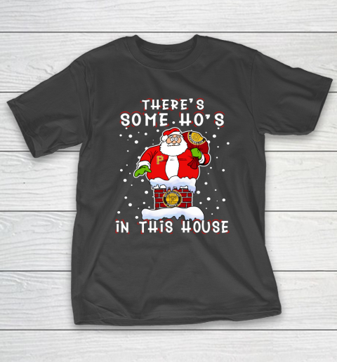 Pittsburgh Pirates Christmas There Is Some Hos In This House Santa Stuck In The Chimney MLB T-Shirt