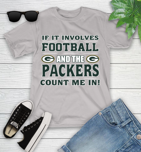 NFL If It Involves Football And The Green Bay Packers Count Me In Sports Youth T-Shirt 12